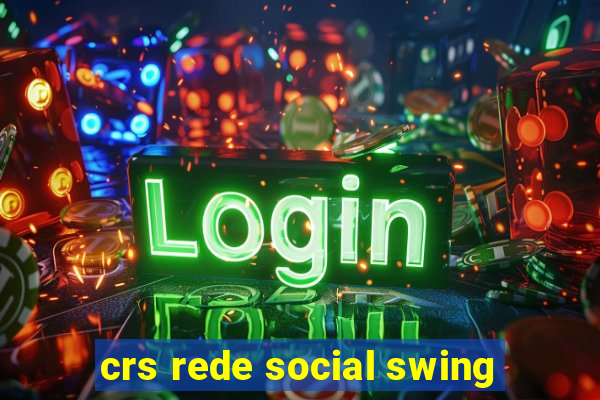 crs rede social swing